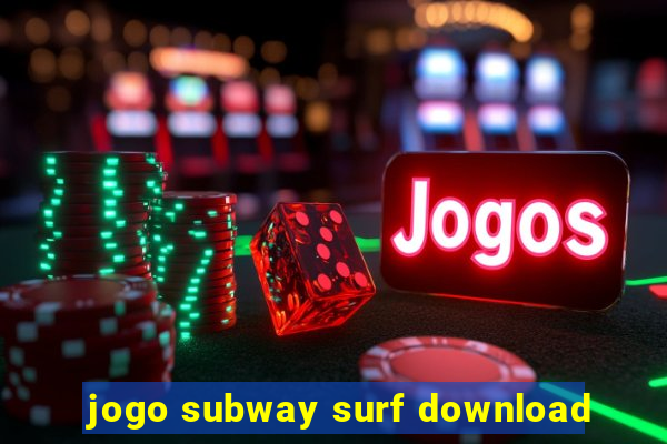 jogo subway surf download